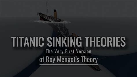 Titanic Titanic Sinking Theories The Very First Version Of Roy