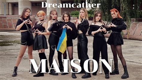 K Pop In Public Ukraine One Take Dreamcatcher Maison