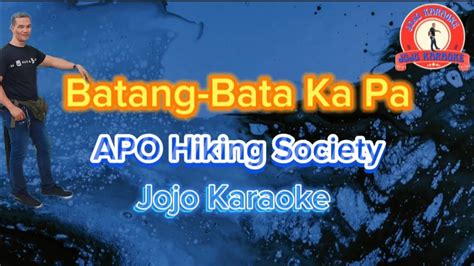 Batang Bata Ka Pa APO Hiking Society Karaoke YouTube