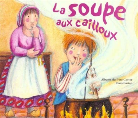 La Soupe Aux Cailloux Livraddict