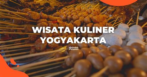 Wisata Kuliner Yogyakarta Menyelami Kelezatan Kuliner Tradisional