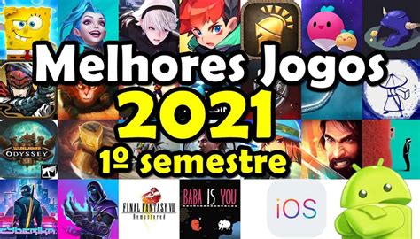 Melhores Jogos Para Android E Ios De 2021 1º Semestre