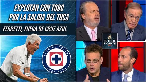 CRUZ AZUL Tuca Ferretti Fue DESPEDIDO Por Primera Vez Y TODOS