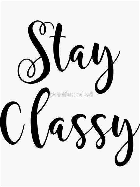 Stay Classy Sticker For Sale By Jenniferzalzal Redbubble