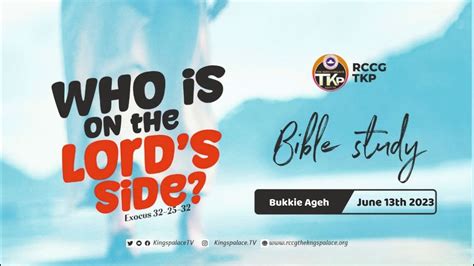 RCCG TKP Tuesday Bible Study 06 13 2023 WHO IS ON THE LORD S SIDE