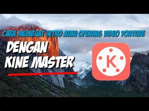 Toturial Cara Membuat Intro Atau Opening Video Youtube Dengan Kine