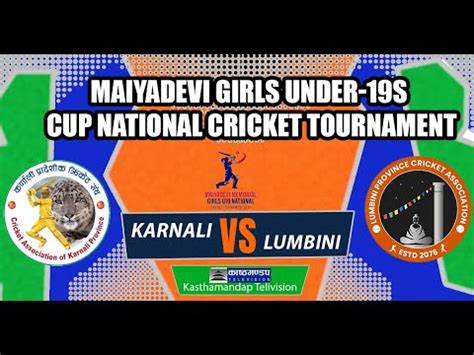 LIVE Lumbini VS Karnali Women Maiyadevi Girls Under 19s Cup