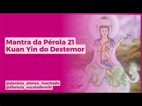 Mantra Da P Rola Kuan Yin Do Destemor Youtube