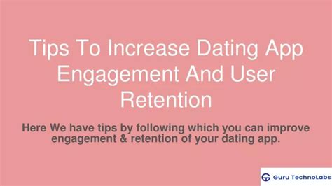 PPT Tips To Increase Dating App Engagement And User Retention