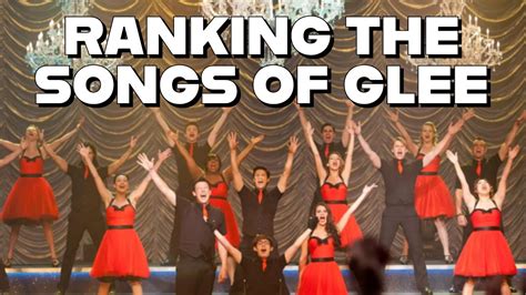 Ranking The Songs Of Glee Youtube