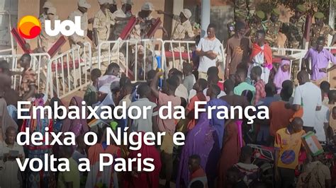 N Ger Embaixador Da Fran A Deixa O Pa S E Volta Para Paris Youtube