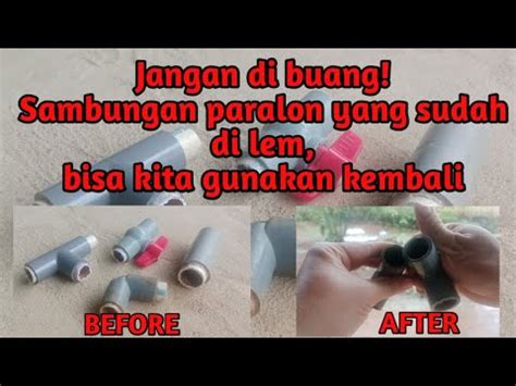 Cara Melepaskan Sambungan Paralon Yang Sudah Di Lem YouTube