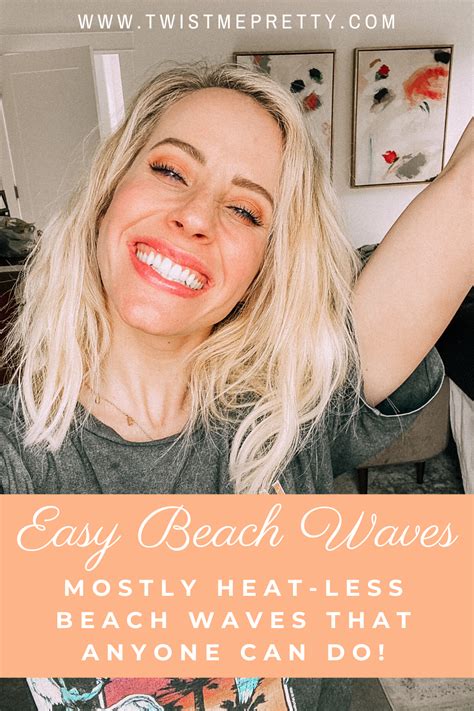 Mostly Heat Less Easy Beach Waves Tutorial Twist Me Pretty Easy Beach Waves Waves Tutorial