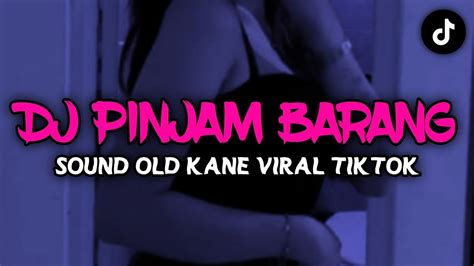 Dj Old Pinjam Barang Mengkane Sound Old Viral Youtube