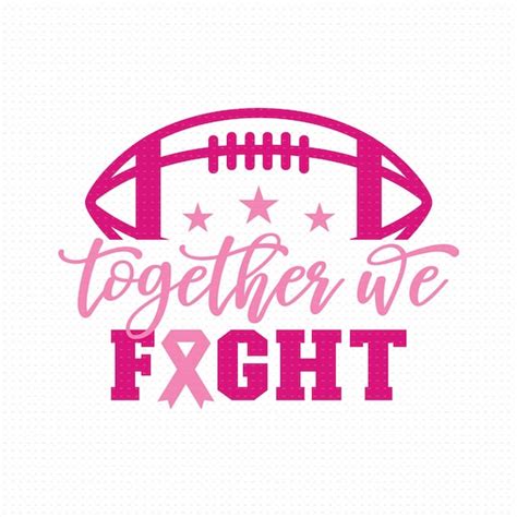 Together We Fight Svg File Cancer Awareness Svg Breastcancer Etsy