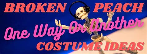 Broken Peach "One Way Or Another" Costume Ideas - HalloweenCostumes.com Blog