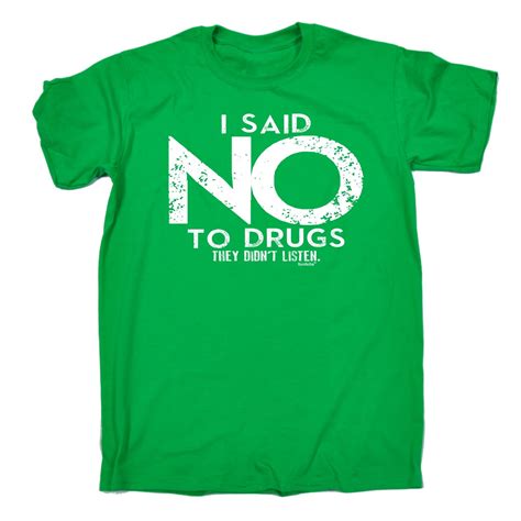 I Said No To Drugs They Didnt Listen Mens T Shirt Tee Christmas Funny Offensive Ebay