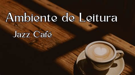 Jazz Café Melodias para descontrair Sinta o ritmo de uma playlist