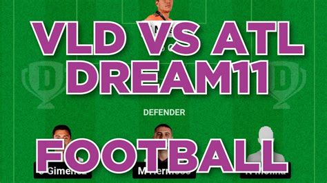 VLD Vs ATL Football Dream11 Team Prediction Win YouTube