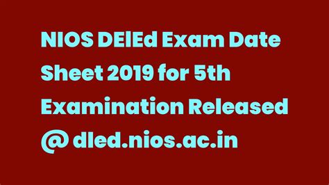 NIOS DElEd Exam Date Sheet 2019 For 5th Examination Released Dled