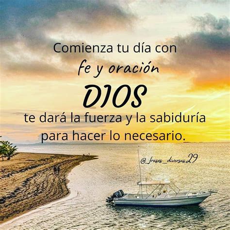 Comienza tu día con fe y oración Dios te dará la fuerza y la sabiduría