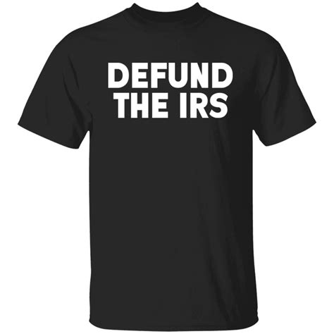 Defund The Irs Shirt