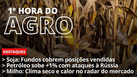 Hora Do Agro Milho Clima Seco E Calor No Radar Do