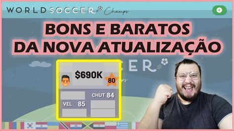 World Soccer Champs Jogadores Bons E Baratos Da Nova Atualiza O