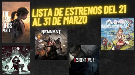 Los Nuevo Juegos Que Se Estrenaran En Marzo Del Parte Youtube