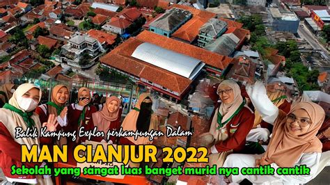 MAN 1 CIANJUR 2022 Silaturahmi Sama Kawan Ukhuwah Kegiatan Sanlat