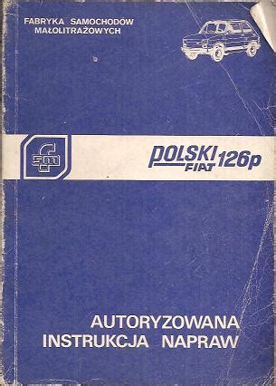 Polski Fiat P Autoryzowana Instrukcja Napraw Ksi Ka