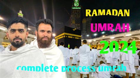 Umrah In Ramadan 2024 Complete Process Umrah Umrah Karne Ka Tarika