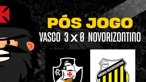 106 PÓs Jogo Vasco X Novorizontino 34º Rodada Da Série B Youtube