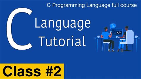 C Language Tutorial For Beginners Class 02 Learn C Language