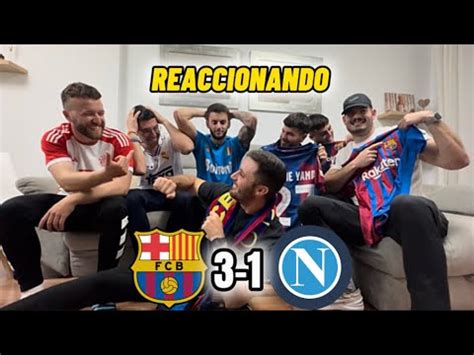 Hinchas del Barça y del Madrid reaccionan al Barça 3 1 Napoli Los