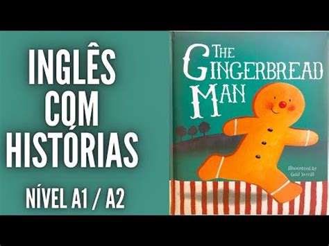 HISTÓRIA COMPLETA PARA APRENDER INGLÊS O HOMEM BISCOITO DE GENGIBRE