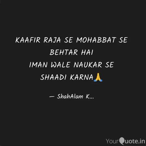 KAAFIR RAJA SE MOHABBAT S Quotes Writings By ShahAlam K YourQuote