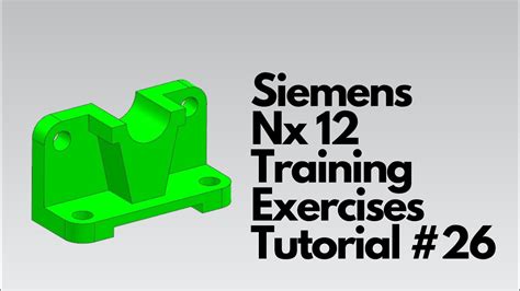 Siemens Nx 12 Training Exercises Tutorial 26 YouTube