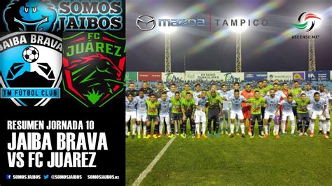 Resumen J Jaiba Brava Vs Fc Ju Rez Ascenso Mx Youtube