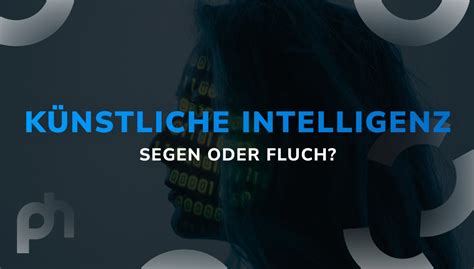 Künstliche Intelligenz Segen oder Fluch Unsere Gedanken