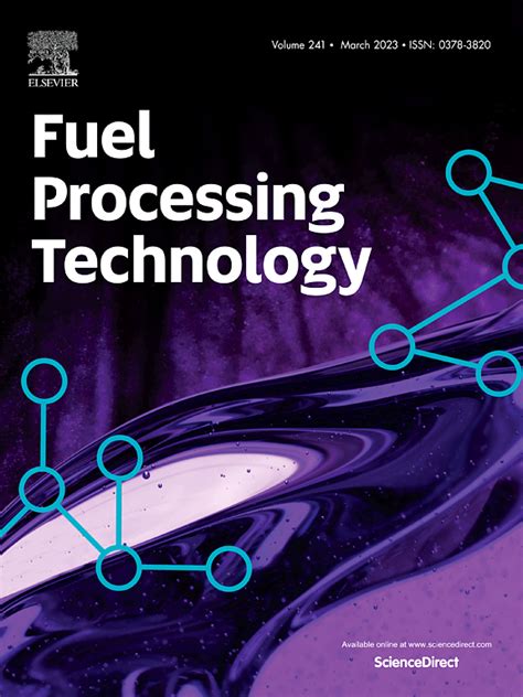 工程技术sci期刊推荐：fuel Processing Technology 佩普学术