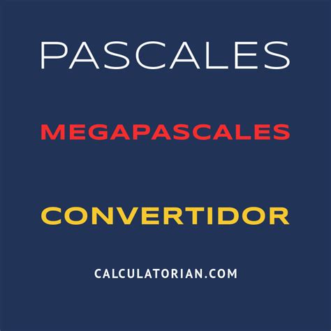 Convertir De Pascales A Megapascales