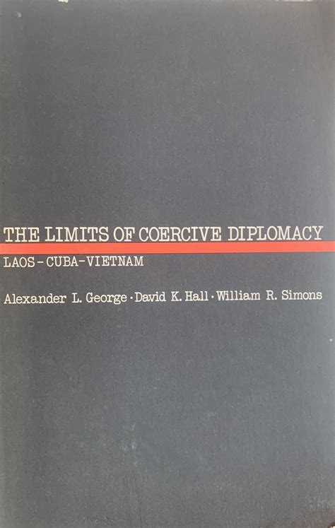 The Limits of Coercive Diplomacy by Alexander L. George | Goodreads