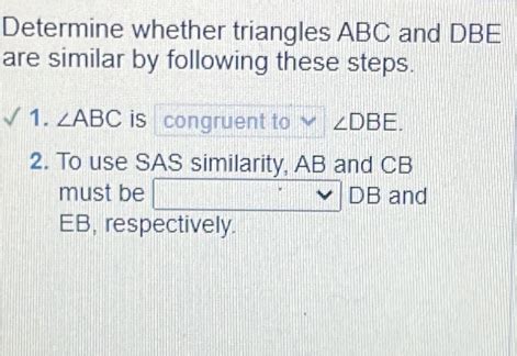 Determine Whether Triangles ABC And DBE Are Similar By Following These