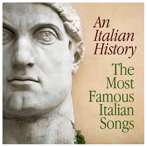 An Italian History - The Most Famous Italian Songs - Various Artists — Listen and discover music ...