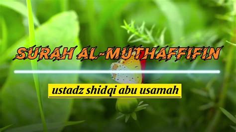 Surah Al Muthaffifin Murottal Alquran Merdu Ustadz Shidqi Abu