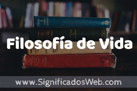 O Que Filosofia De Vida - ¿Qué Es La Filosofía De Vida | Qué es: Filosofía de vida y su impacto ...
