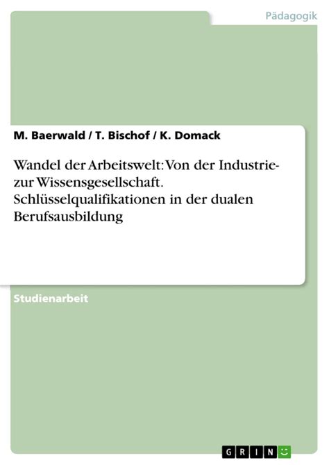 Wandel Der Arbeitswelt Von Der Industrie Zur Wissensgesellschaft