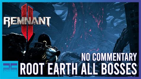 Remnant 2 Root Earth Walkthrough All Bosses Invader Class