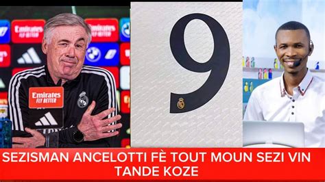 Sezisman Ancelotti F Tout Moun Sezi Ak Gwo Deklarasyon Sa Vin Tande